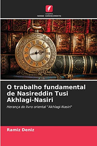 Stock image for O trabalho fundamental de Nasireddin Tusi Akhlagi-Nasiri: Herana do livro oriental "Akhlagi-Nasiri" (Portuguese Edition) for sale by Lucky's Textbooks