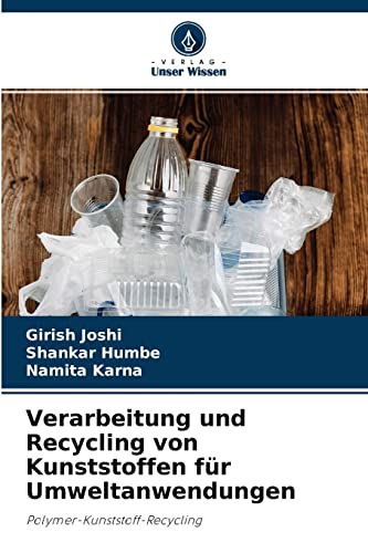 Beispielbild fr Verarbeitung und Recycling von Kunststoffen fr Umweltanwendungen: Polymer-Kunststoff-Recycling (German Edition) zum Verkauf von Lucky's Textbooks