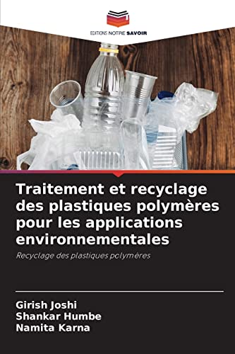 Stock image for Traitement et recyclage des plastiques polymres pour les applications environnementales: Recyclage des plastiques polymres (French Edition) for sale by Lucky's Textbooks