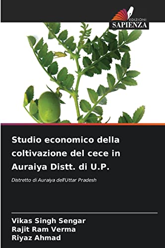 Stock image for Studio economico della coltivazione del cece in Auraiya Distt. di U.P.: Distretto di Auraiya dell'Uttar Pradesh (Italian Edition) for sale by Lucky's Textbooks
