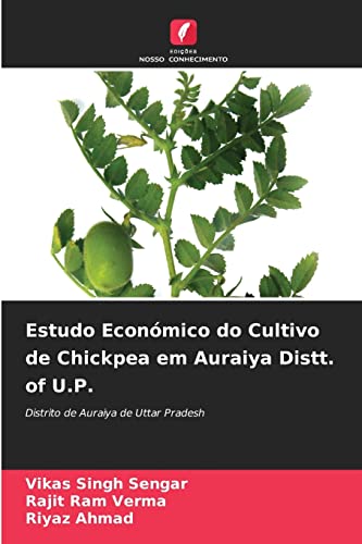 Stock image for Estudo Econmico do Cultivo de Chickpea em Auraiya Distt. of U.P.: Distrito de Auraiya de Uttar Pradesh (Portuguese Edition) for sale by Lucky's Textbooks