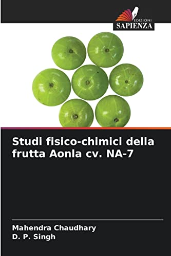 Imagen de archivo de Studi fisico-chimici della frutta Aonla cv. NA-7 (Italian Edition) a la venta por Lucky's Textbooks