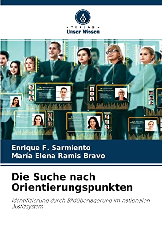 Imagen de archivo de Die Suche nach Orientierungspunkten: Identifizierung durch Bildberlagerung im nationalen Justizsystem (German Edition) a la venta por Lucky's Textbooks