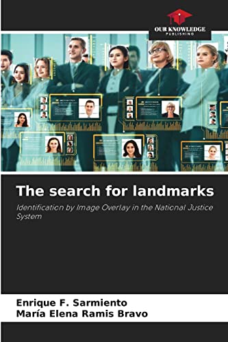 Imagen de archivo de The search for landmarks: Identification by Image Overlay in the National Justice System a la venta por Lucky's Textbooks