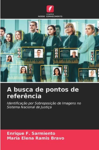 Imagen de archivo de A busca de pontos de referncia: Identificao por Sobreposio de Imagens no Sistema Nacional de Justia (Portuguese Edition) a la venta por Lucky's Textbooks