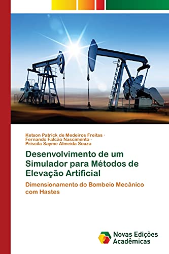 Beispielbild fr Desenvolvimento de um Simulador para Mtodos de Elevao Artificial: Dimensionamento do Bombeio Mecnico com Hastes (Portuguese Edition) zum Verkauf von Lucky's Textbooks