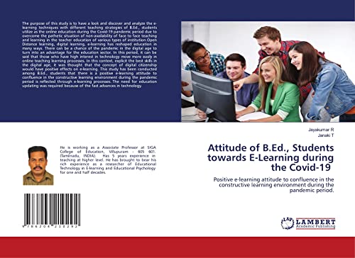 9786204210292: Attitude of B.Ed., Students towards E-Learning during the Covid-19: Positive e-learning attitude to confluence in the constructive learning environment during the pandemic period.