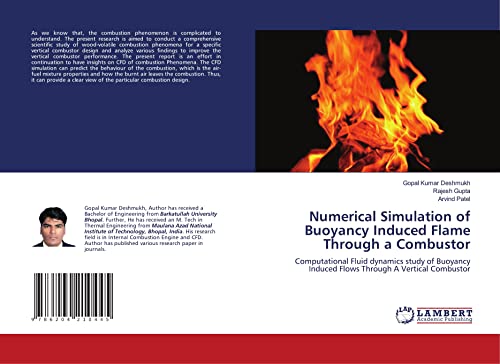 9786204210445: Numerical Simulation of Buoyancy Induced Flame Through a Combustor: Computational Fluid dynamics study of Buoyancy Induced Flows Through A Vertical Combustor