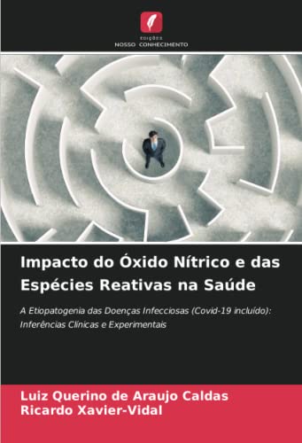 9786204256153: Impacto do xido Ntrico e das Espcies Reativas na Sade: A Etiopatogenia das Doenas Infecciosas (Covid-19 includo): Inferncias Clnicas e Experimentais (Portuguese Edition)