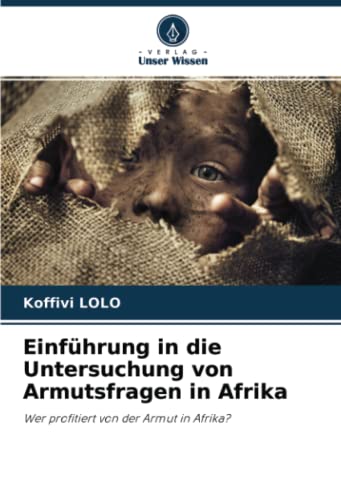 9786204265209: Einfhrung in die Untersuchung von Armutsfragen in Afrika: Wer profitiert von der Armut in Afrika?