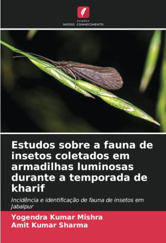 9786204268965: Estudos sobre a fauna de insetos coletados em armadilhas luminosas durante a temporada de kharif: Incidncia e identificao de fauna de insetos em Jabalpur