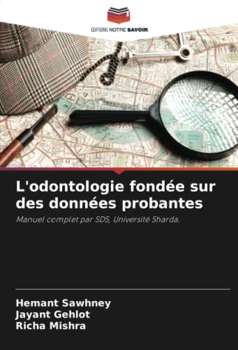 9786204272412: L'odontologie fonde sur des donnes probantes: Manuel complet par SDS, Universit Sharda. (French Edition)