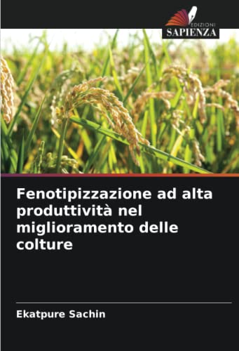 9786204277172: Fenotipizzazione ad alta produttivit nel miglioramento delle colture (Italian Edition)