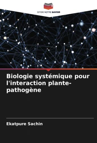 Stock image for Biologie systmique pour l'interaction plante-pathogne (French Edition) for sale by GF Books, Inc.