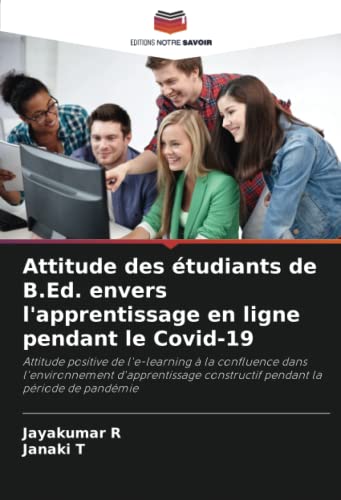 9786204286730: Attitude des tudiants de B.Ed. envers l'apprentissage en ligne pendant le Covid-19: Attitude positive de l'e-learning  la confluence dans ... constructif pendant la priode de pandmie