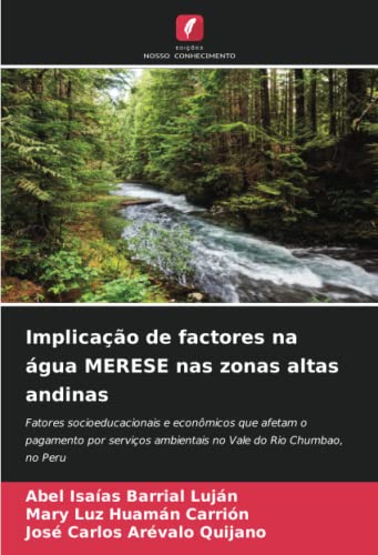 9786204290393: Implicao de factores na gua MERESE nas zonas altas andinas: Fatores socioeducacionais e econmicos que afetam o pagamento por servios ambientais no Vale do Rio Chumbao, no Peru