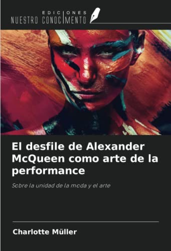 9786204332796: El desfile de Alexander McQueen como arte de la performance: Sobre la unidad de la moda y el arte (Spanish Edition)