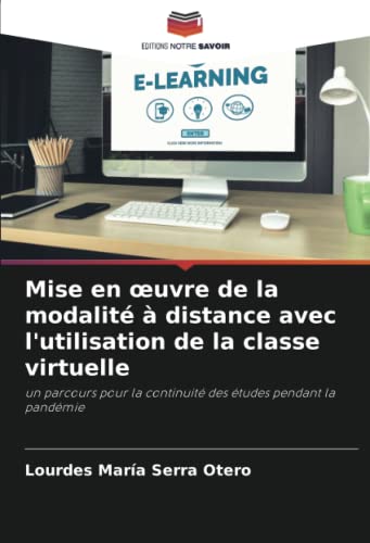 9786204333564: Mise en œuvre de la modalit  distance avec l'utilisation de la classe virtuelle: un parcours pour la continuit des tudes pendant la pandmie (French Edition)