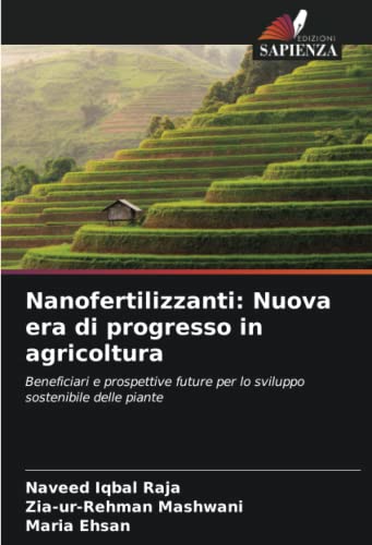 9786204349480: Nanofertilizzanti: Nuova era di progresso in agricoltura: Beneficiari e prospettive future per lo sviluppo sostenibile delle piante (Italian Edition)