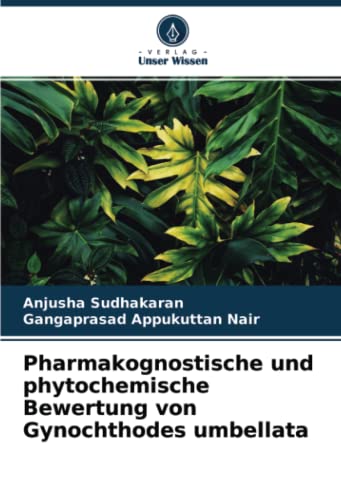 9786204357706: Pharmakognostische und phytochemische Bewertung von Gynochthodes umbellata (German Edition)