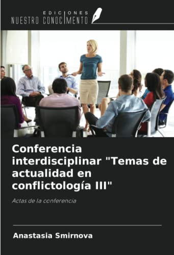 9786204382623: Conferencia interdisciplinar "Temas de actualidad en conflictologa III": Actas de la conferencia