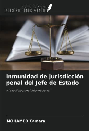 9786204388977: Inmunidad de jurisdiccin penal del Jefe de Estado: y la justicia penal internacional