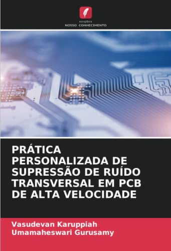 9786204390628: PRTICA PERSONALIZADA DE SUPRESSO DE RUDO TRANSVERSAL EM PCB DE ALTA VELOCIDADE