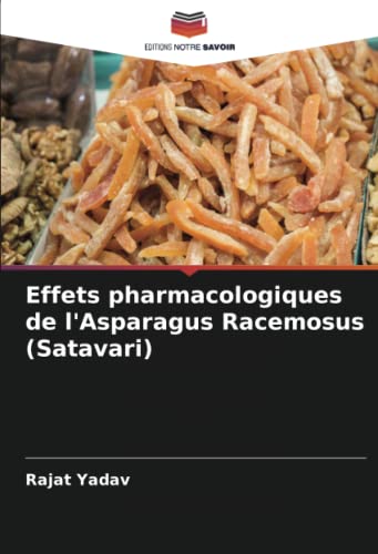 Stock image for Effets pharmacologiques de l'Asparagus Racemosus (Satavari) (French Edition) for sale by GF Books, Inc.