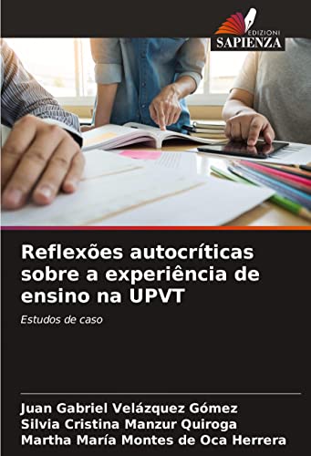 9786204437408: Reflexes autocrticas sobre a experincia de ensino na UPVT: Estudos de caso