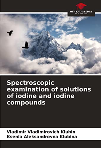 9786204440545: Spectroscopic examination of solutions of iodine and iodine compounds