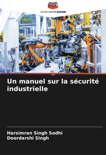 Imagen de archivo de Un manuel sur la scurit industrielle (French Edition) a la venta por GF Books, Inc.