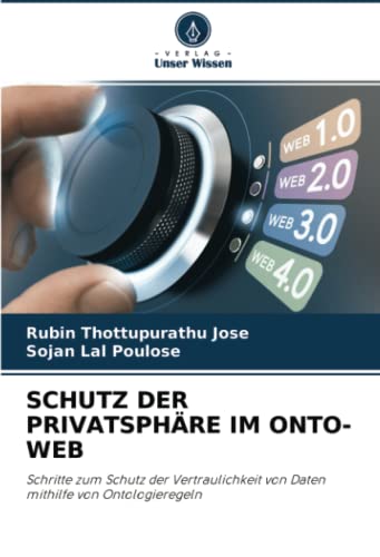 9786204521619: SCHUTZ DER PRIVATSPHRE IM ONTO-WEB: Schritte zum Schutz der Vertraulichkeit von Daten mithilfe von Ontologieregeln (German Edition)