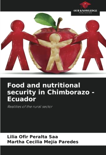 Stock image for Food and nutritional security in Chimborazo - Ecuador: Realities of the rural sector for sale by Books Puddle