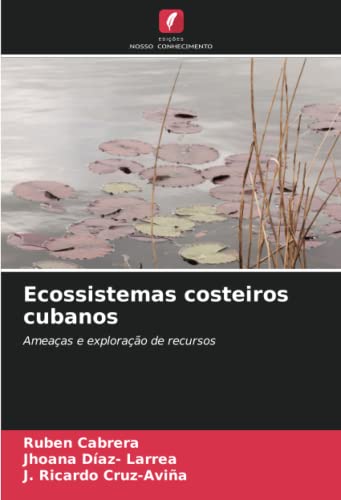 9786204534152: Ecossistemas costeiros cubanos: Ameaas e explorao de recursos