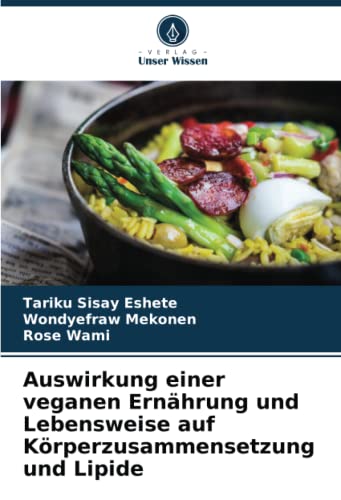 Stock image for Auswirkung einer veganen Ern?hrung und Lebensweise auf K?rperzusammensetzung und Lipide for sale by PBShop.store US