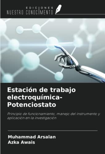 Stock image for Estacin de trabajo electroqumica-Potenciostato: Principio de funcionamiento, manejo del instrumento y aplicacin en la investigacin (Spanish Edition) for sale by GF Books, Inc.