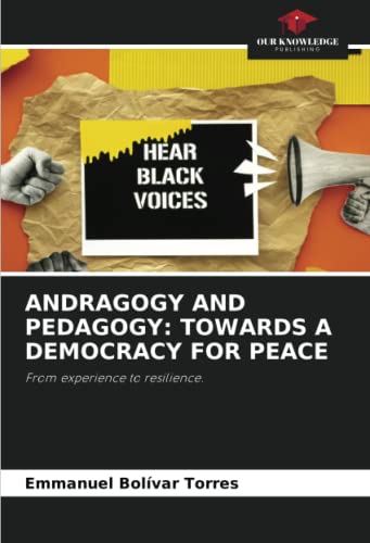 Stock image for ANDRAGOGY AND PEDAGOGY: TOWARDS A DEMOCRACY FOR PEACE: From experience to resilience. for sale by Book Deals