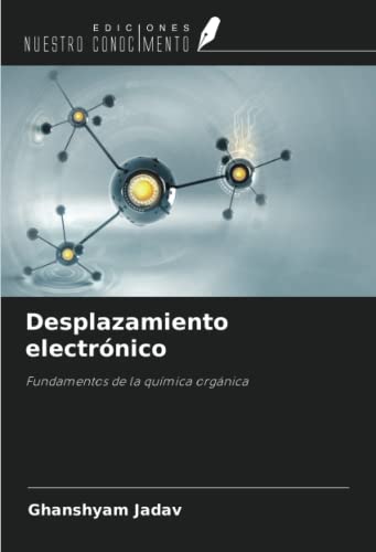 Imagen de archivo de Desplazamiento electrnico : Fundamentos de la qumica orgnica a la venta por AHA-BUCH GmbH