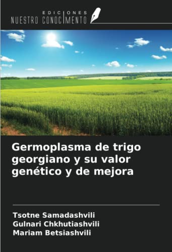 Stock image for Germoplasma de trigo georgiano y su valor gentico y de mejora for sale by BuchWeltWeit Ludwig Meier e.K.