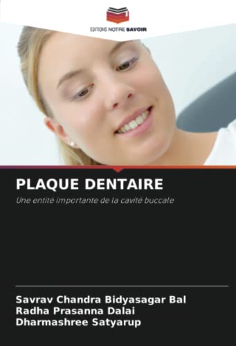 9786204585345: PLAQUE DENTAIRE: Une entit importante de la cavit buccale