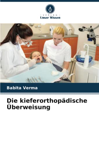 9786204586823: Die kieferorthopdische berweisung (German Edition)