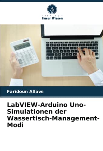 9786204587127: LabVIEW-Arduino Uno-Simulationen der Wassertisch-Management-Modi