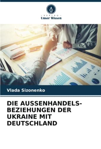 9786204606941: DIE AUSSENHANDELS-BEZIEHUNGEN DER UKRAINE MIT DEUTSCHLAND