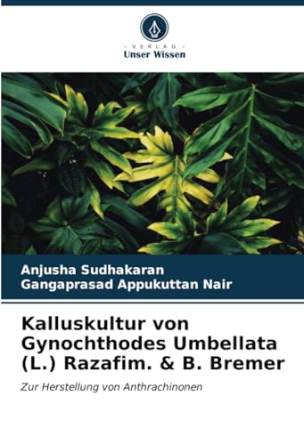 Stock image for Kalluskultur von Gynochthodes Umbellata (L.) Razafim. & B. Bremer for sale by BuchWeltWeit Ludwig Meier e.K.