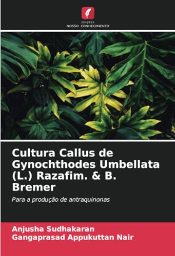 Stock image for Cultura Callus de Gynochthodes Umbellata (L.) Razafim. and B. Bremer for sale by PBShop.store US