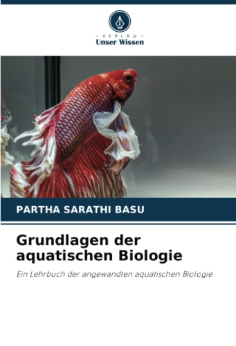 9786204644974: Grundlagen der aquatischen Biologie: Ein Lehrbuch der angewandten aquatischen Biologie (German Edition)