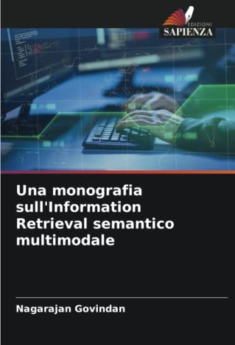 9786204649849: Una monografia sull'Information Retrieval semantico multimodale
