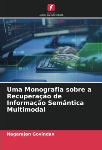 9786204649856: Uma Monografia sobre a Recuperao de Informao Semntica Multimodal