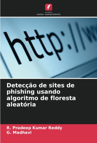9786204668109: Deteco de sites de phishing usando algoritmo de floresta aleatria