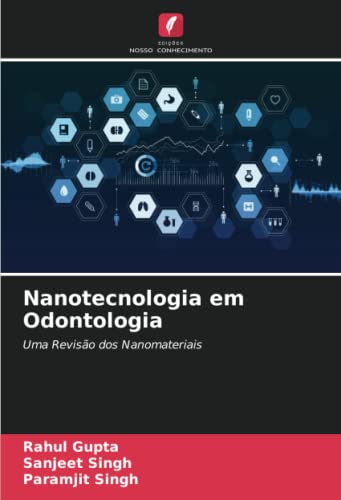 9786204680590: Nanotecnologia em Odontologia: Uma Reviso dos Nanomateriais (Portuguese Edition)